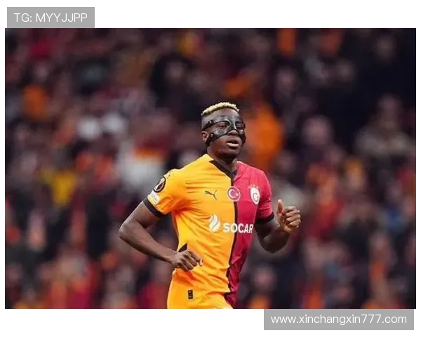 奥斯梅恩半场双响闪耀加拉塔萨雷2-0领先对手展开精彩攻势 奥斯梅恩半场双响闪耀加拉塔萨雷2-0领先对手展开精彩攻势